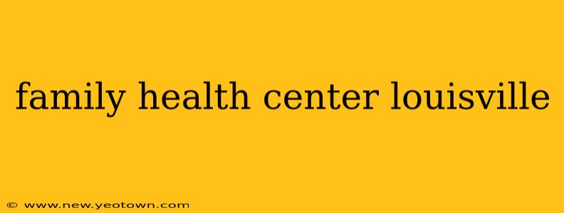 family health center louisville