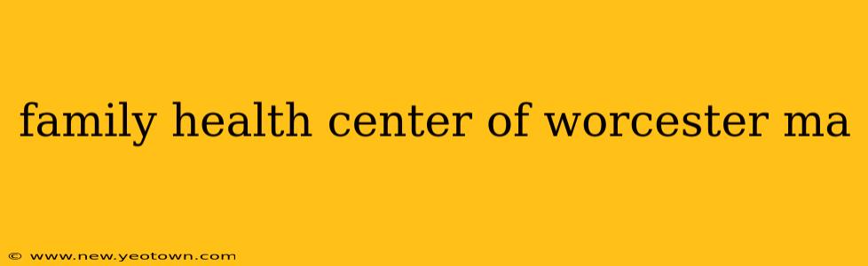 family health center of worcester ma