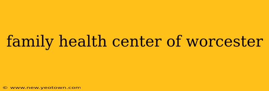 family health center of worcester
