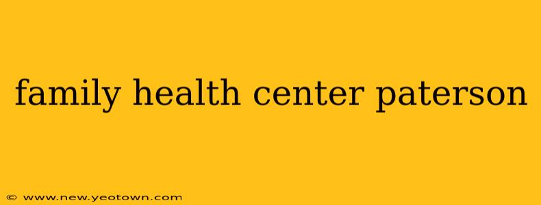 family health center paterson