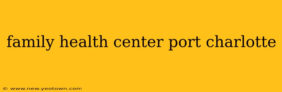 family health center port charlotte