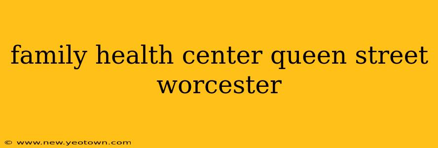 family health center queen street worcester