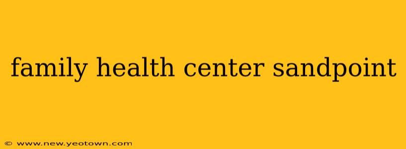family health center sandpoint