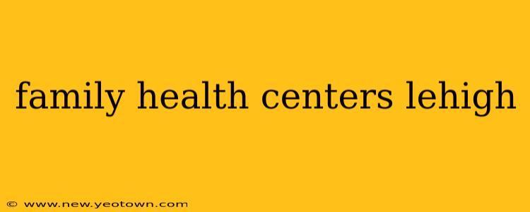 family health centers lehigh