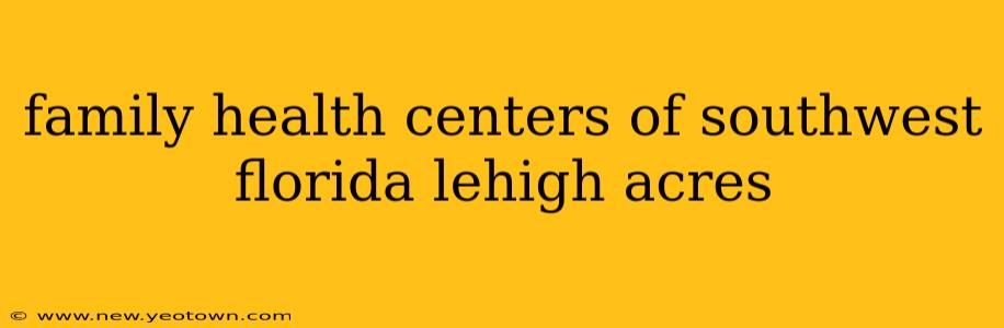 family health centers of southwest florida lehigh acres