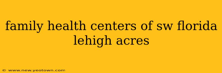 family health centers of sw florida lehigh acres