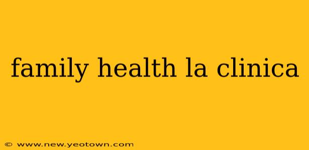 family health la clinica