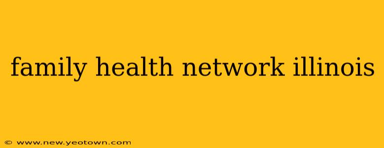 family health network illinois