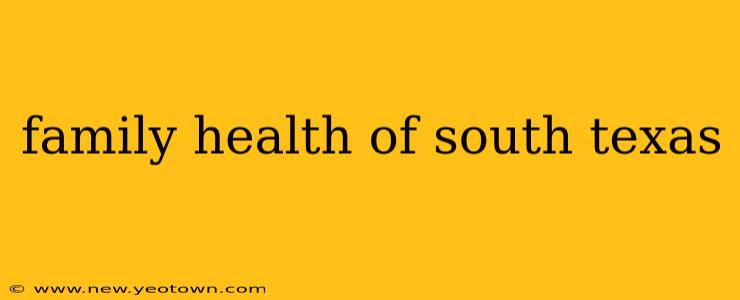family health of south texas
