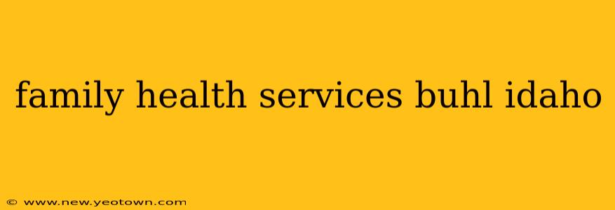 family health services buhl idaho