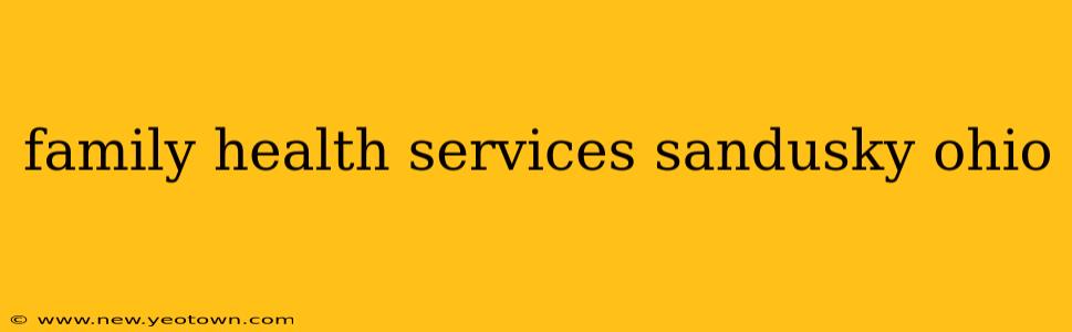 family health services sandusky ohio