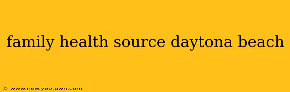 family health source daytona beach