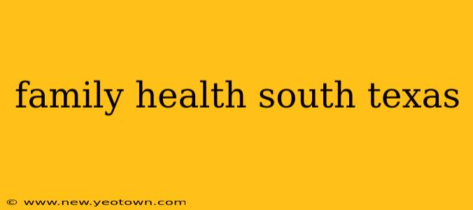 family health south texas