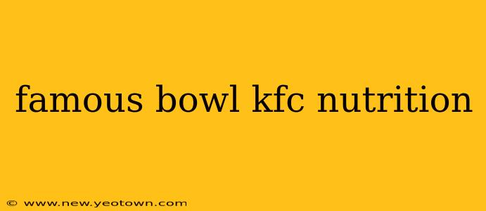 famous bowl kfc nutrition