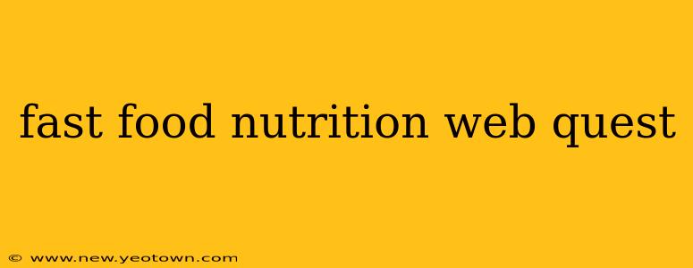 fast food nutrition web quest