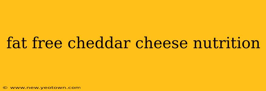 fat free cheddar cheese nutrition