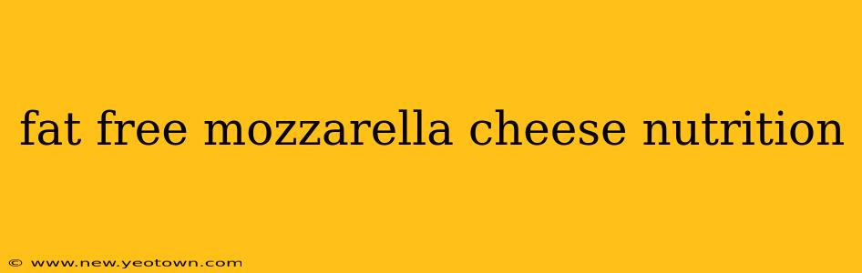 fat free mozzarella cheese nutrition