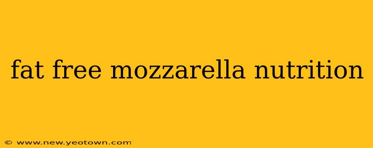 fat free mozzarella nutrition