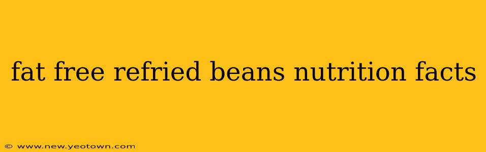 fat free refried beans nutrition facts