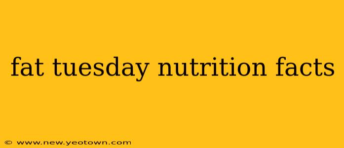 fat tuesday nutrition facts