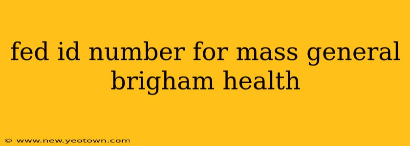 fed id number for mass general brigham health