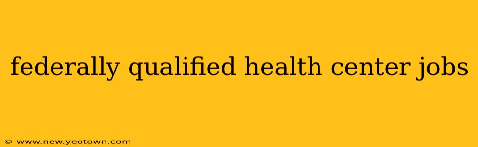 federally qualified health center jobs