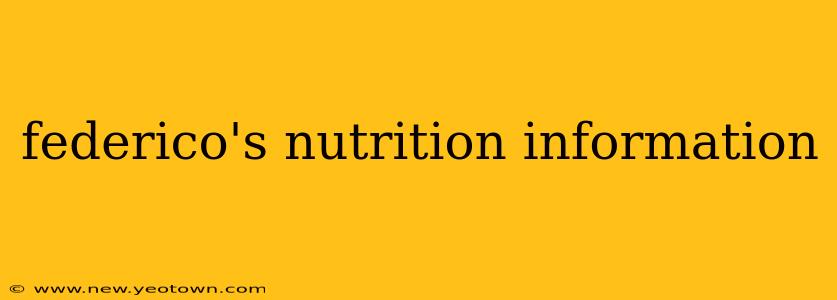 federico's nutrition information
