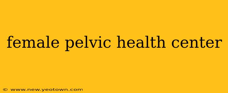 female pelvic health center