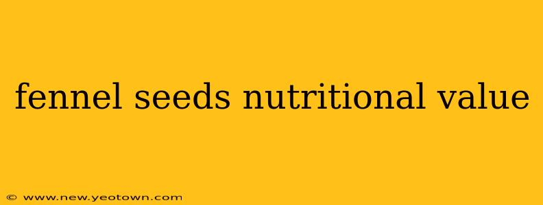fennel seeds nutritional value