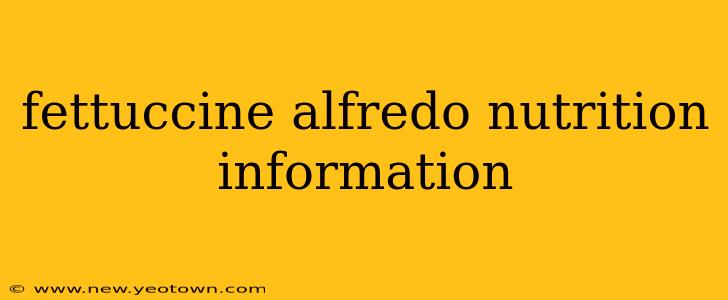 fettuccine alfredo nutrition information