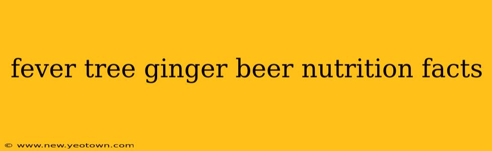 fever tree ginger beer nutrition facts