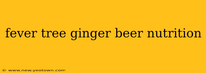 fever tree ginger beer nutrition
