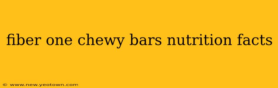 fiber one chewy bars nutrition facts