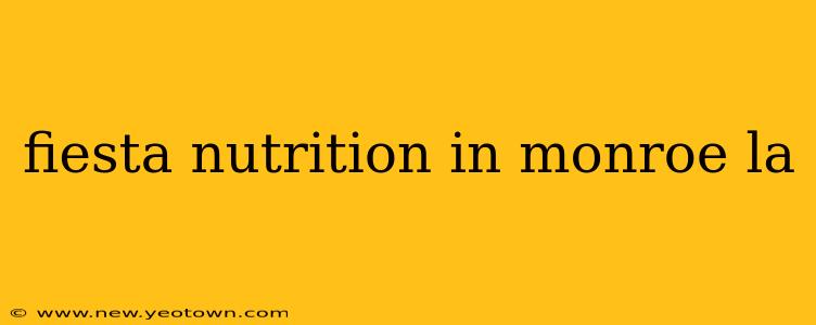 fiesta nutrition in monroe la