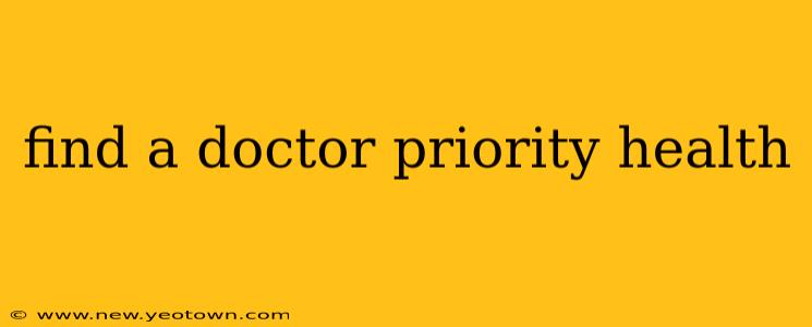 find a doctor priority health