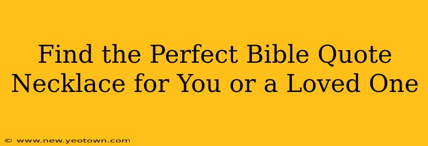 Find the Perfect Bible Quote Necklace for You or a Loved One