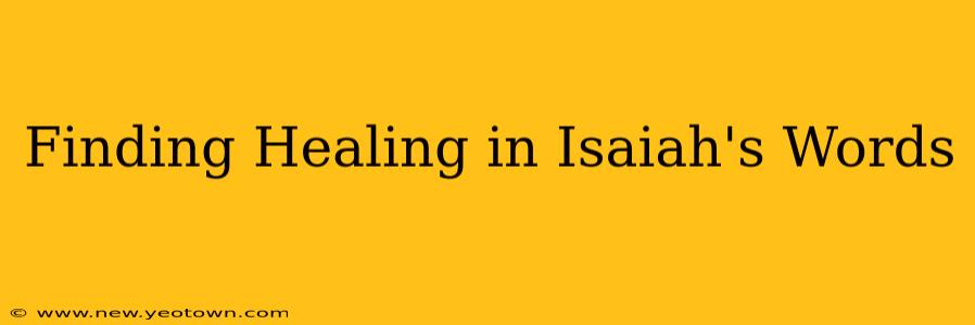 Finding Healing in Isaiah's Words