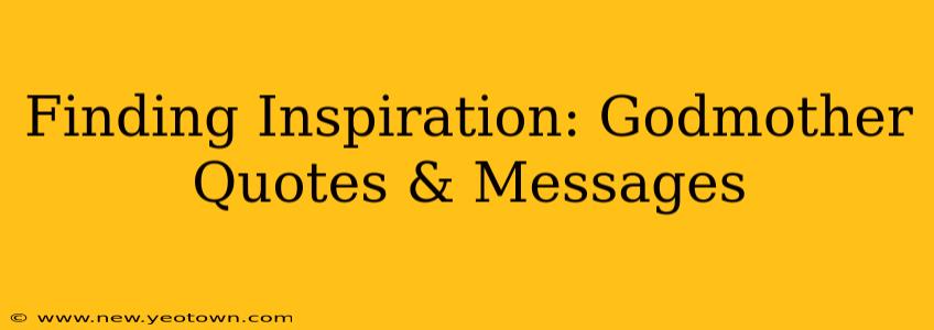 Finding Inspiration: Godmother Quotes & Messages