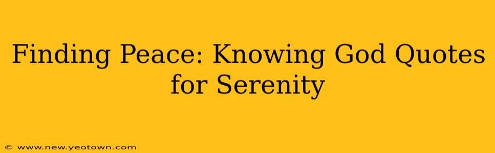Finding Peace: Knowing God Quotes for Serenity