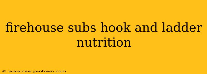 firehouse subs hook and ladder nutrition