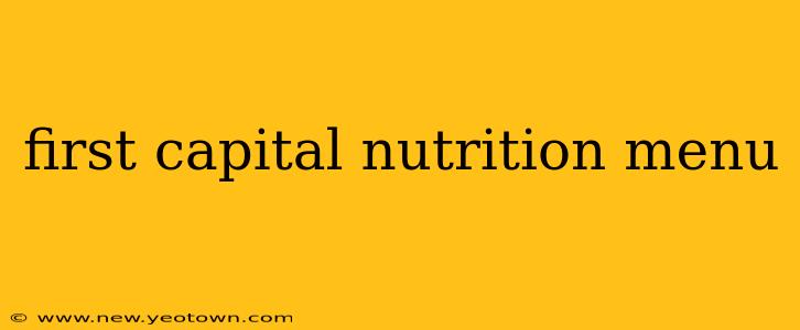 first capital nutrition menu