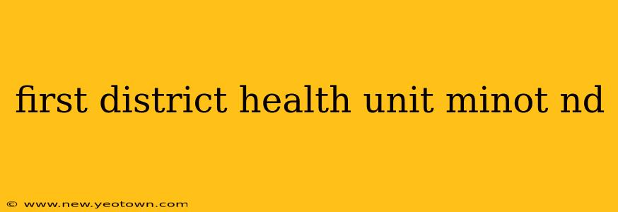first district health unit minot nd