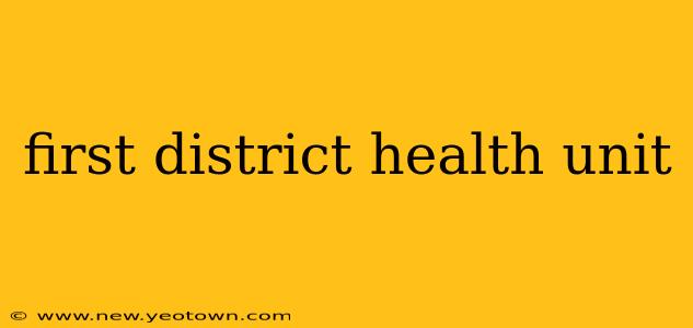 first district health unit