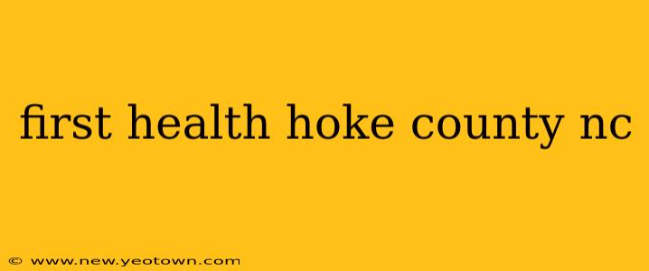 first health hoke county nc