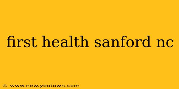 first health sanford nc