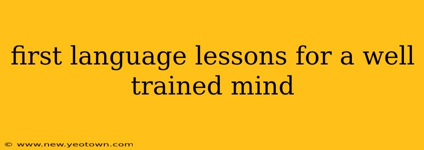 first language lessons for a well trained mind