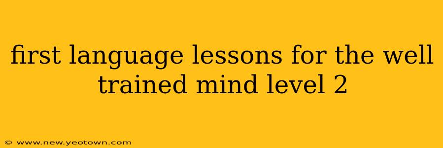 first language lessons for the well trained mind level 2