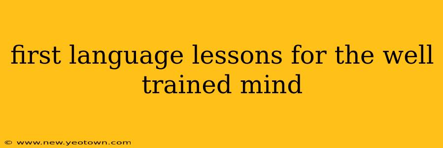 first language lessons for the well trained mind