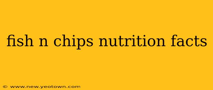 fish n chips nutrition facts