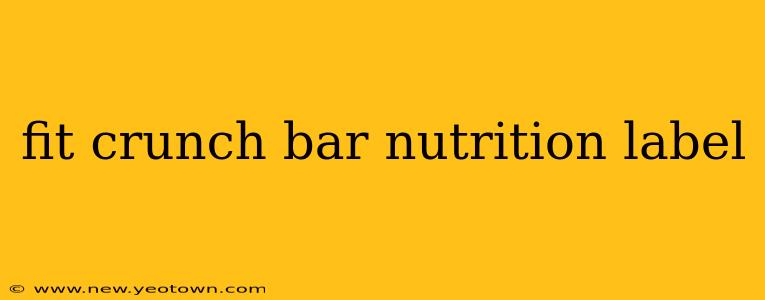 fit crunch bar nutrition label